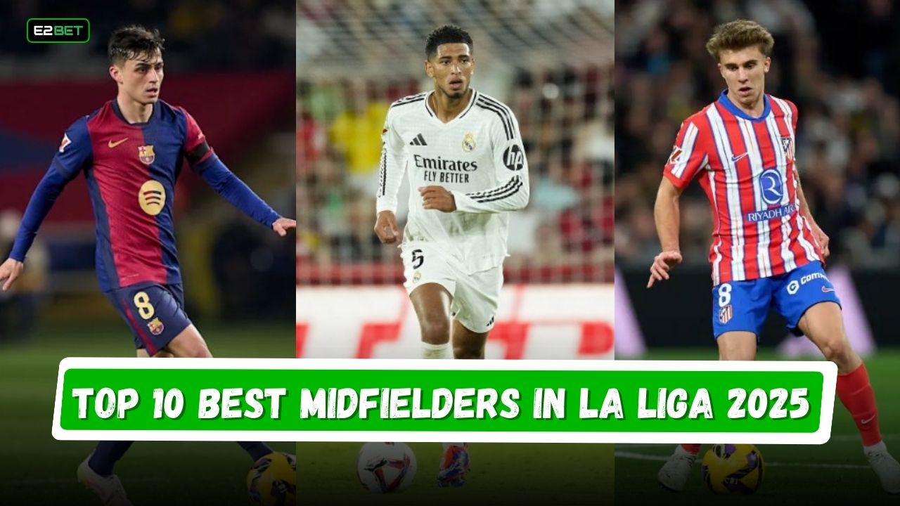 Best Midfielders in La Liga 2025